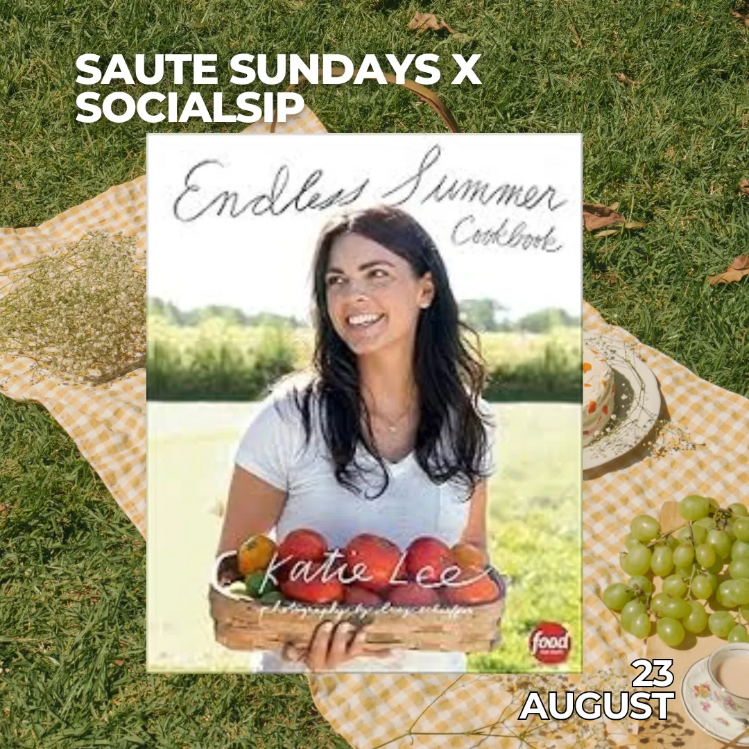 A Sauté Sundays x SocialSip graphic showing the cover of Endless Summer Cookbook by Katie Lee.